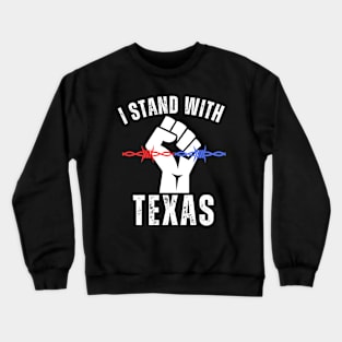 I Stand With Texas Border Crisis Political Crewneck Sweatshirt